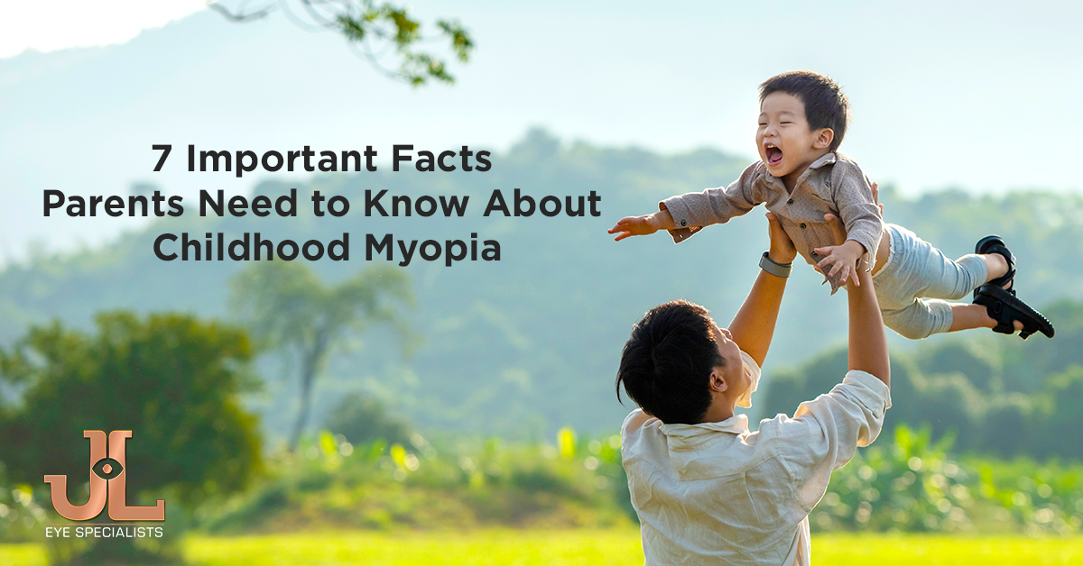 7 Important Facts Parents Need to Know About Childhood Myopia - JL Eye Specialists Blog Image