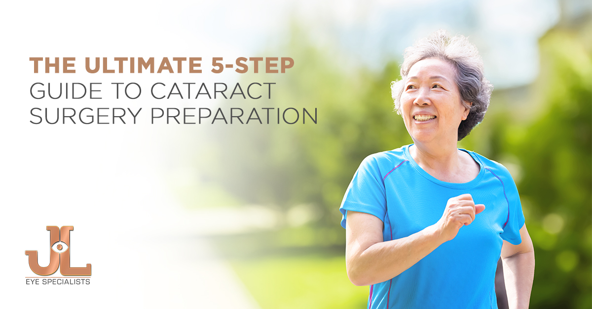 The Ultimate 5-Step Guide To Cataract Surgery Preparation