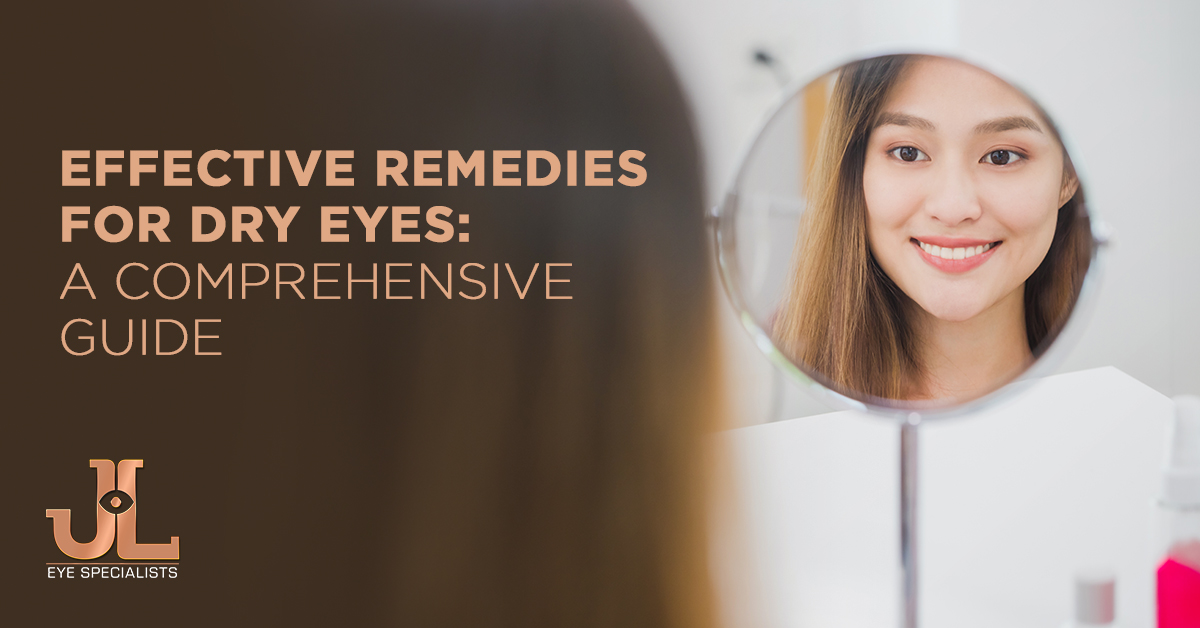 Effective Remedies for Dry Eyes A Comprehensive Guide